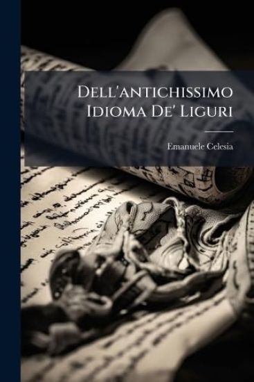 Dell'antichissimo Idioma De' Liguri