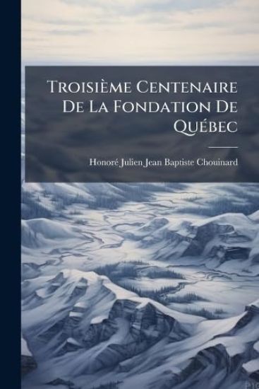 Troisième Centenaire De La Fondation De QuÃ(c)bec