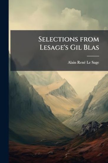 Selections from Lesage's Gil Blas