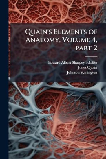 Quain's Elements of Anatomy, Volume 4, part 2
