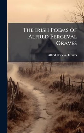 The Irish Poems of Alfred Perceval Graves