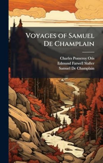 Voyages of Samuel De Champlain