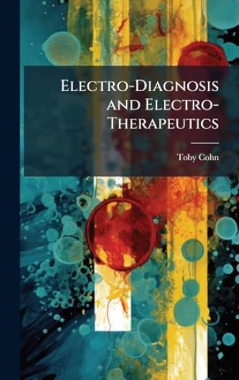 Electro-Diagnosis and Electro-Therapeutics