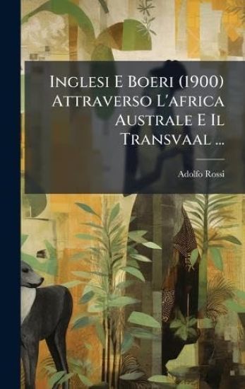 Inglesi E Boeri (1900) Attraverso L'africa Australe E Il Transvaal ...