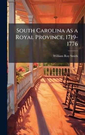 South Carolina As a Royal Province, 1719-1776