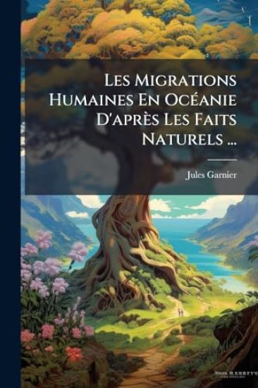Les Migrations Humaines En OcÃ(c)anie D'après Les Faits Naturels ...