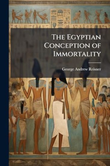 The Egyptian Conception of Immortality