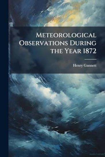 Meteorological Observations During the Year 1872