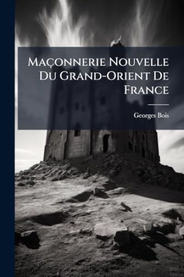 Maçonnerie Nouvelle Du Grand-Orient De France