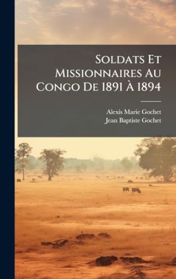 Soldats Et Missionnaires Au Congo De 1891 Ã? 1894