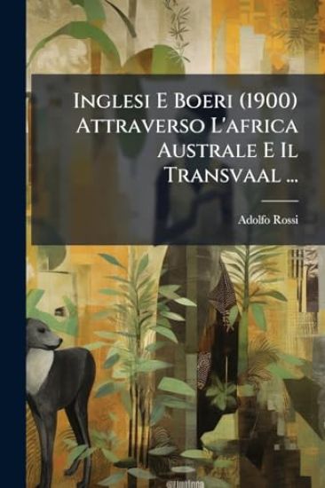 Inglesi E Boeri (1900) Attraverso L'africa Australe E Il Transvaal ...