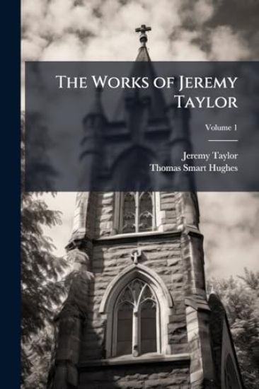 The Works of Jeremy Taylor