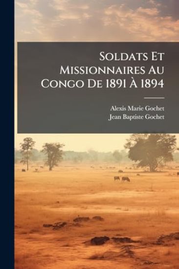 Soldats Et Missionnaires Au Congo De 1891 Ã? 1894