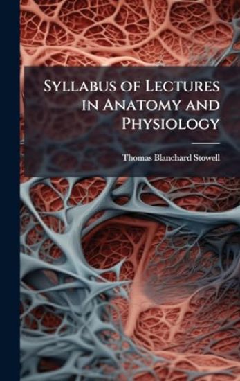 Syllabus of Lectures in Anatomy and Physiology