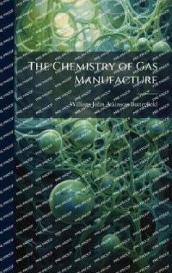The Chemistry of Gas Manufacture
