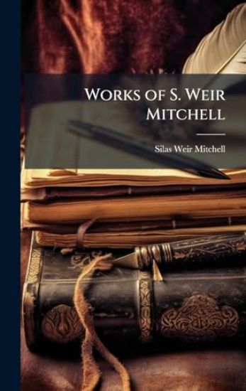 Works of S. Weir Mitchell
