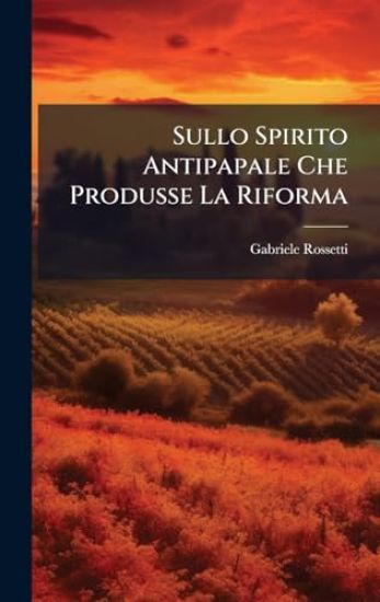 Sullo Spirito Antipapale Che Produsse La Riforma