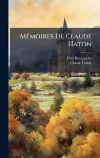 MÃ(c)moires De Claude Haton