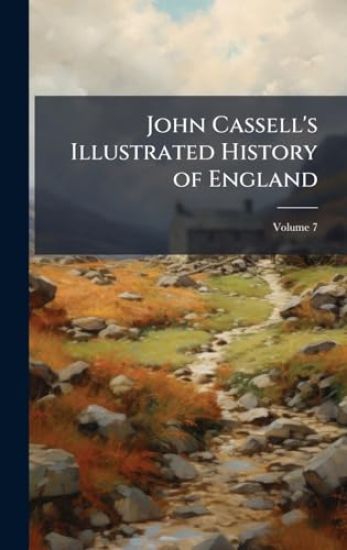 John Cassell's Illustrated History of England