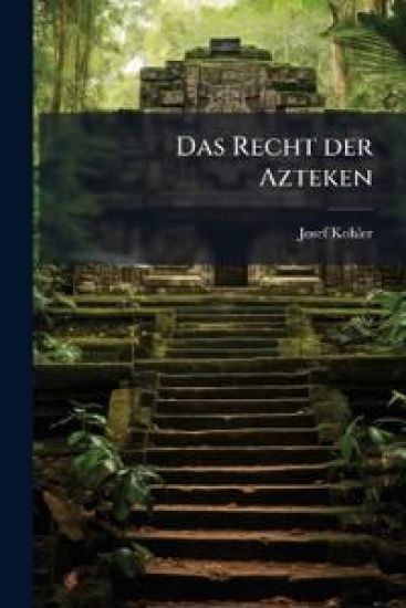 Das Recht der Azteken