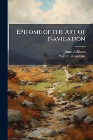 Epitome of the Art of Navigation