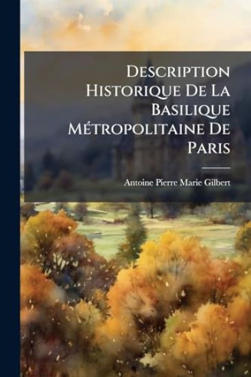 Description Historique De La Basilique MÃ(c)tropolitaine De Paris