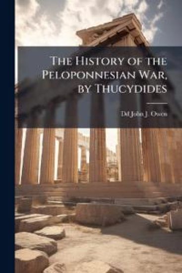 The History of the Peloponnesian War, by Thucydides