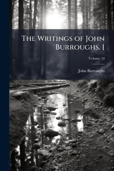 The Writings of John Burroughs. [