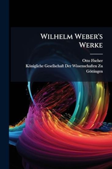 Wilhelm Weber's Werke