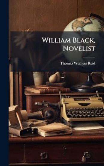 William Black, Novelist