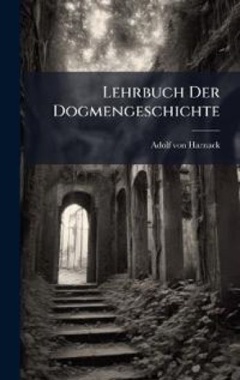 Lehrbuch Der Dogmengeschichte