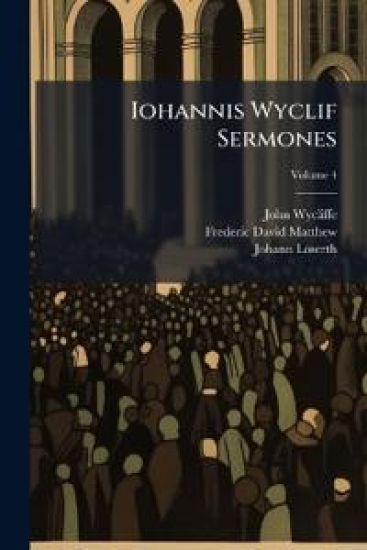 Iohannis Wyclif Sermones