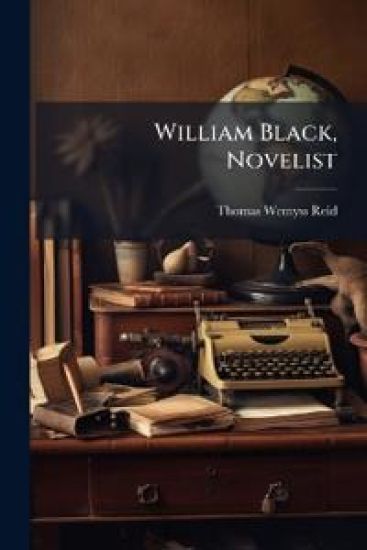 William Black, Novelist