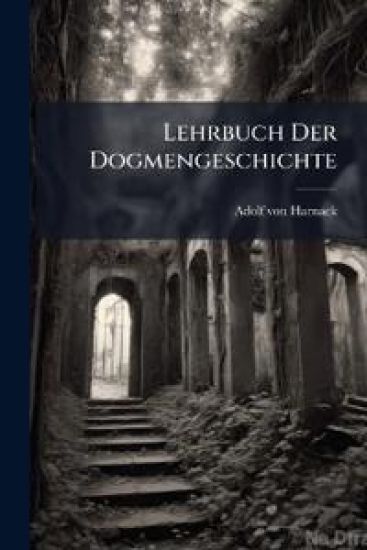 Lehrbuch Der Dogmengeschichte