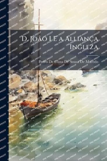 D. JoÃ£o I E a Alliança Ingleza