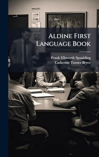 Aldine First Language Book