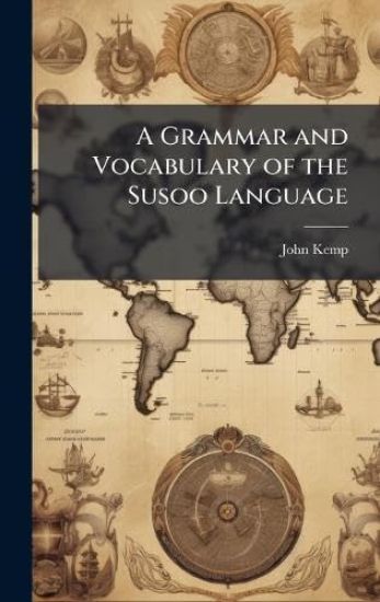 A Grammar and Vocabulary of the Susoo Language