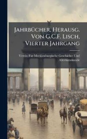 JahrbÃ1/4cher, Herausg. Von G.C.F. Lisch, Vierter Jahrgang