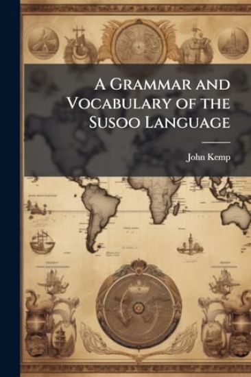 A Grammar and Vocabulary of the Susoo Language