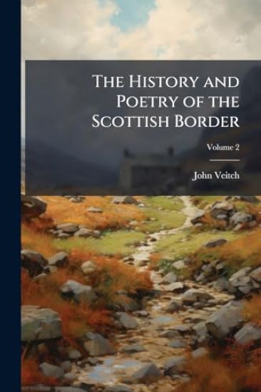 The History and Poetry of the Scottish Border