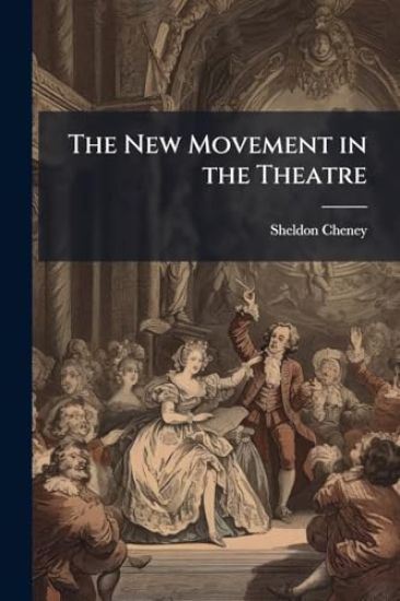 The New Movement in the Theatre