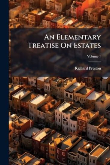 An Elementary Treatise On Estates