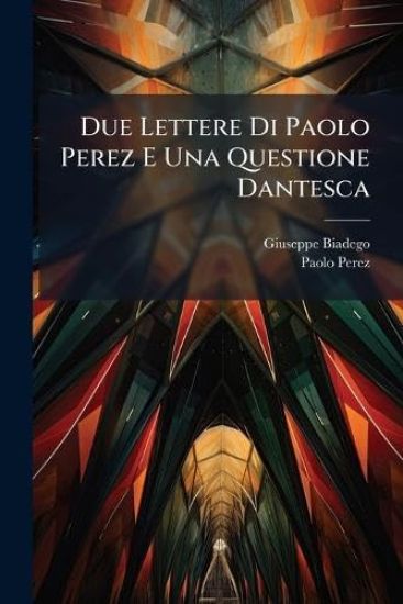 Due Lettere Di Paolo Perez E Una Questione Dantesca