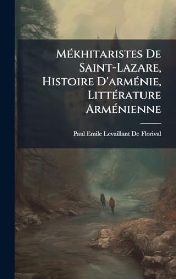 MÃ(c)khitaristes De Saint-Lazare, Histoire D'armÃ(c)nie, LittÃ(c)rature ArmÃ(c)nienne