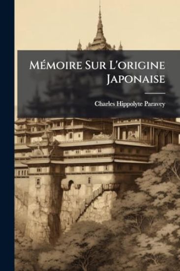 MÃ(c)moire Sur L'origine Japonaise