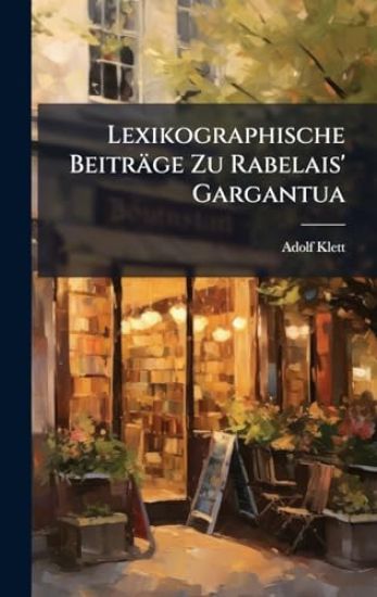 Lexikographische Beiträge Zu Rabelais' Gargantua