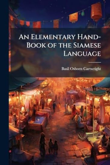 An Elementary Hand-Book of the Siamese Language