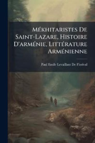 MÃ(c)khitaristes De Saint-Lazare, Histoire D'armÃ(c)nie, LittÃ(c)rature ArmÃ(c)nienne