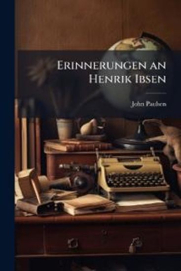 Erinnerungen an Henrik Ibsen