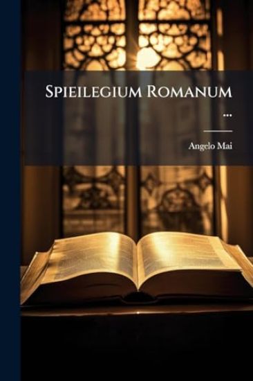Spieilegium Romanum ...